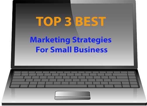 top 3 marketing strategies small business